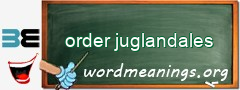 WordMeaning blackboard for order juglandales